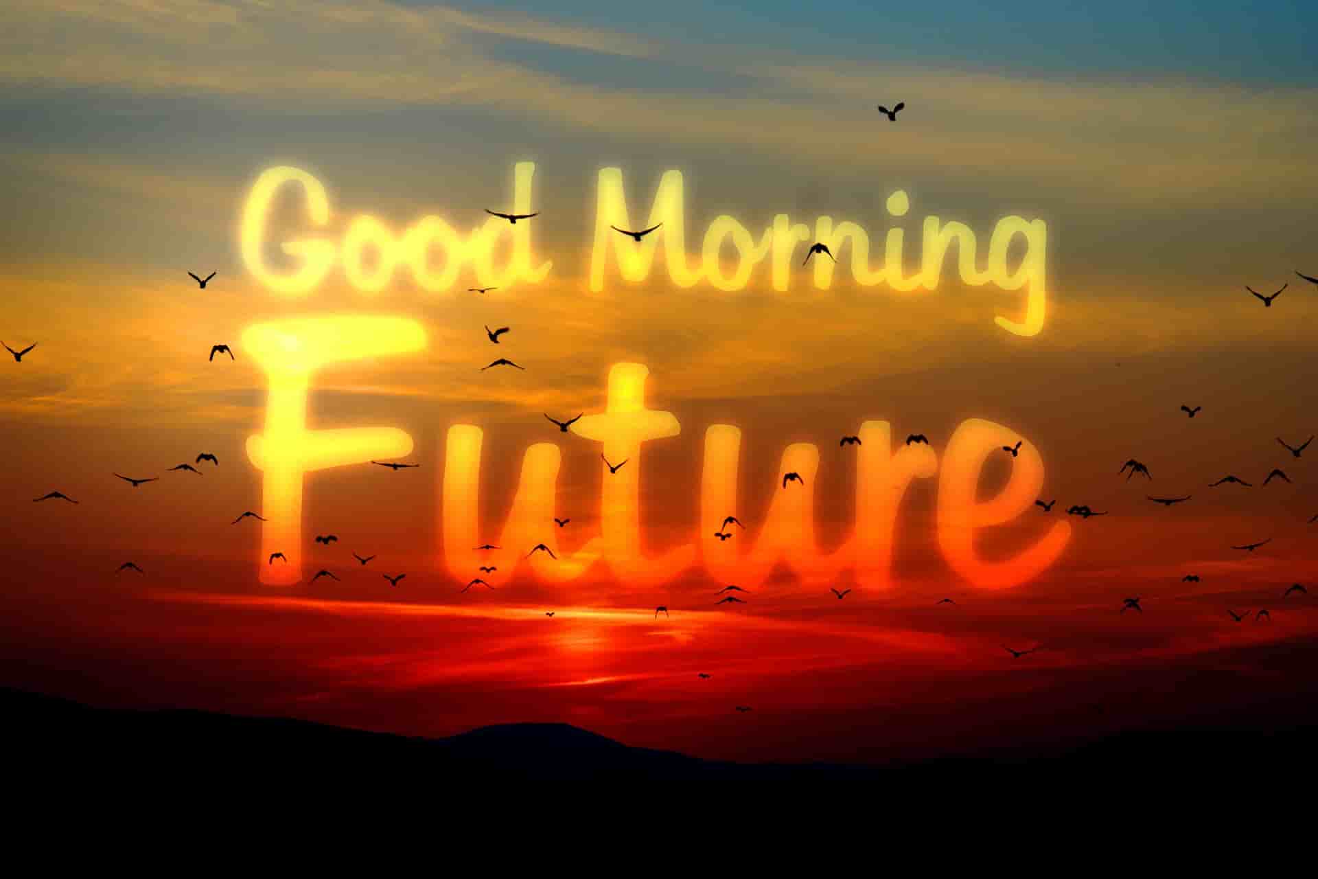Image of Sunrise with Good Morning Future written in text